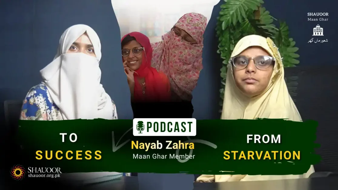 Shauoor Maan Ghar Member is a journey of poverty to progress.