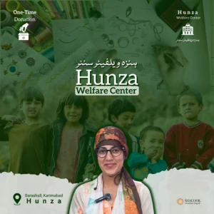 Hunza Welfare Center – Donate Once